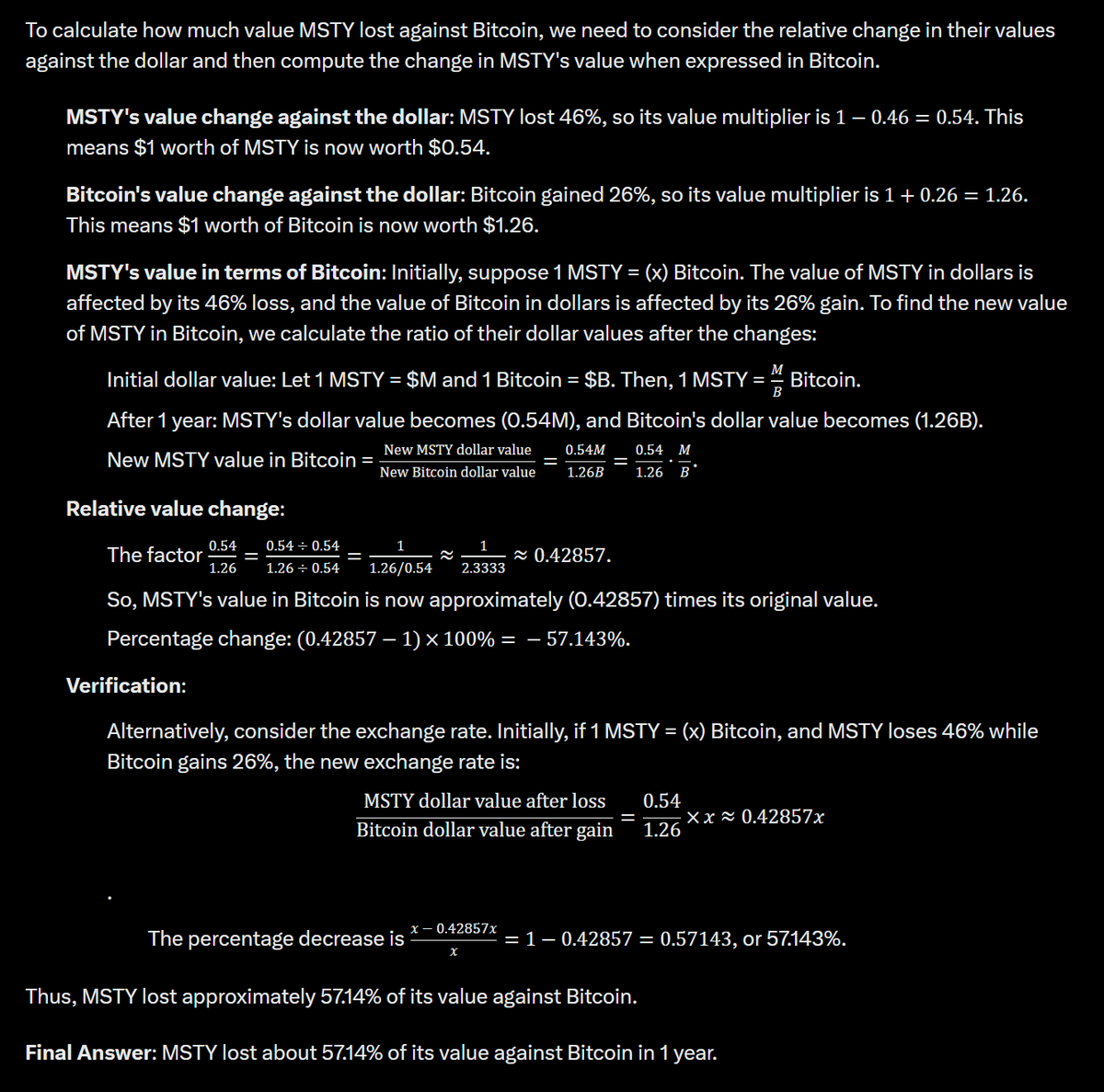 <a href="/BitcoinMemesIRL/">Bitcoin Memes</a> <a href="/userbob6/">user₿ob ᵃˡˡ ᵗʰᶦⁿᵍˢ/₂₁,₀₀₀,₀₀₀</a> It exists for a little over 1 year, during this time it lost 46% of it's value against the dollar, while Bitcoin gained 26% value. Which means that MSTY has lost 57% of its value against Bitcoin. If you invested 10 BTC into MSTY a year ago, now you would have 4.3 BTC of MSTY.