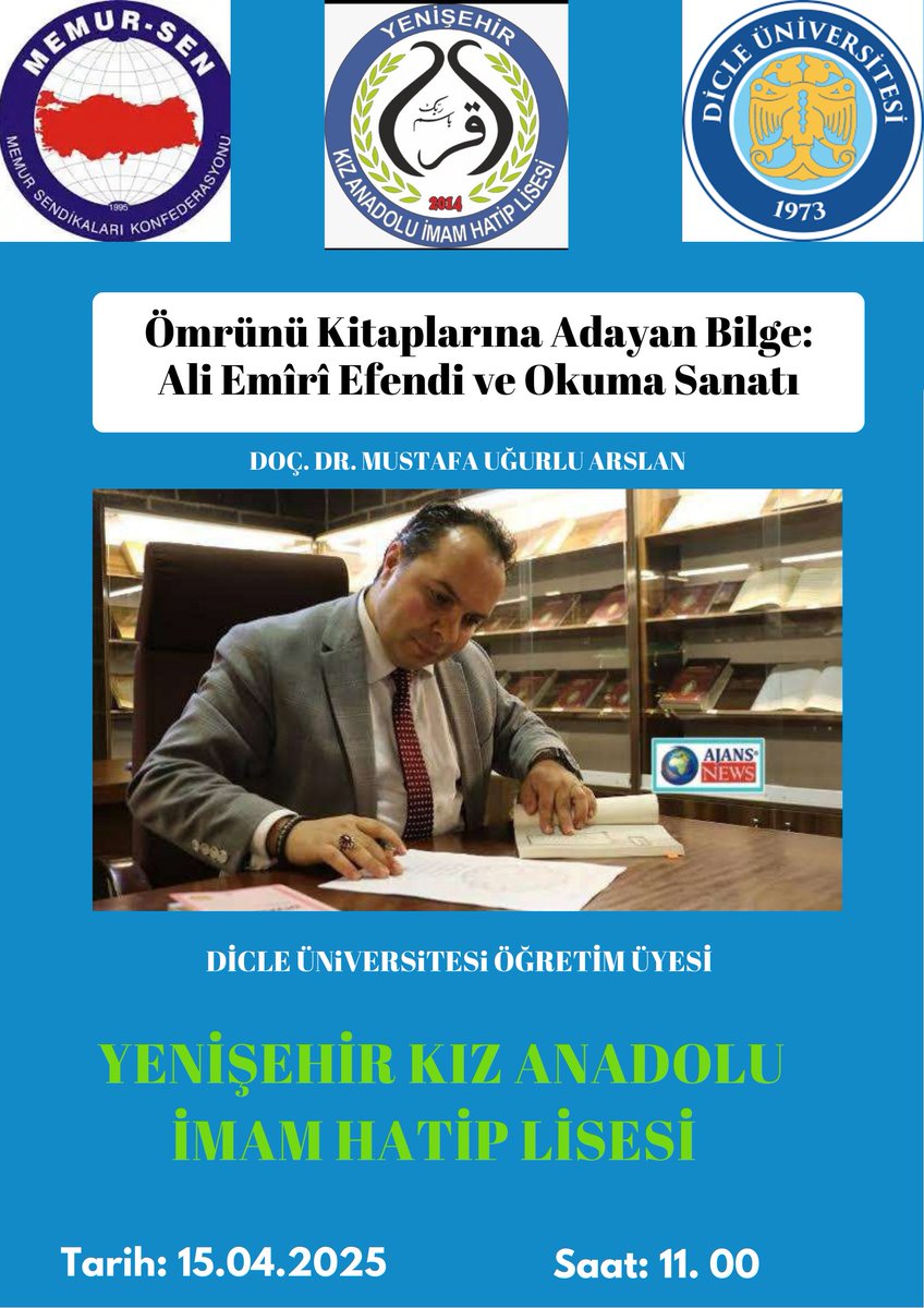 Yarın okulumuzda gerçekleştireceğimiz ve Dicle Üniversitesi Genel Sekreteri Doç. Dr. Mustafa UĞURLU ARSLAN Hocamızın " Ömrünü Kitaplarına Adayan Bilge: Ali Emîrî Efendi ve Okuma Sanatı" adlı Söyleşisine davetlisiniz.
<a href="/tcmeb/">Millî Eğitim Bakanlığı</a> <a href="/Diyarbakirmem/">Diyarbakır İl Millî Eğitim Müdürlüğü</a> <a href="/Murat4Kucukali/">Murat Küçükali</a> <a href="/YenisehirMEM/">Yenişehir İlçe Milli Eğitim Müdürlüğü</a>