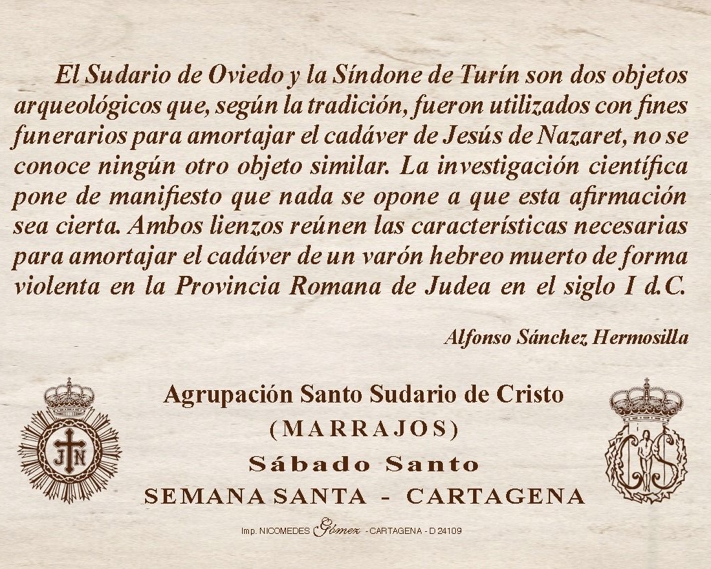 El día 19 de abril - 2025, Sábado Santo, por 1a vez en la historia, saldrán juntos, el Sudario de Oviedo y la Síndone de Turín. En Agrupación del Santo Sudario de Cristo.Perteneciente a la Real e Cofradía de Nuestro Padre Jesús Nazareno. Cofradía Marraja- Cartagena- Murcia
España