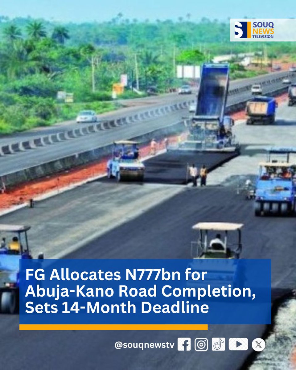SOUQNewsTV's tweet image. The Federal Government has allocated N777 billion to complete the 700km Abuja-Kaduna-Zaria-Kano Road, with a 14-month deadline set for Section 2. 
#AbujaKanoRoad
#NigeriaInfrastructure
#FGProjects
#KadunaDevelopment
#DavidUmahi
#UbaSani
#TinubuAdministration