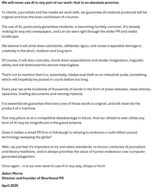 AdamMorrisEdin's tweet photo. Today, my PR firm is committing to never, ever using AI in any of our work. At some point, the tide needs to turn on this damaging technology. https://t.co/LIo0KexMwg