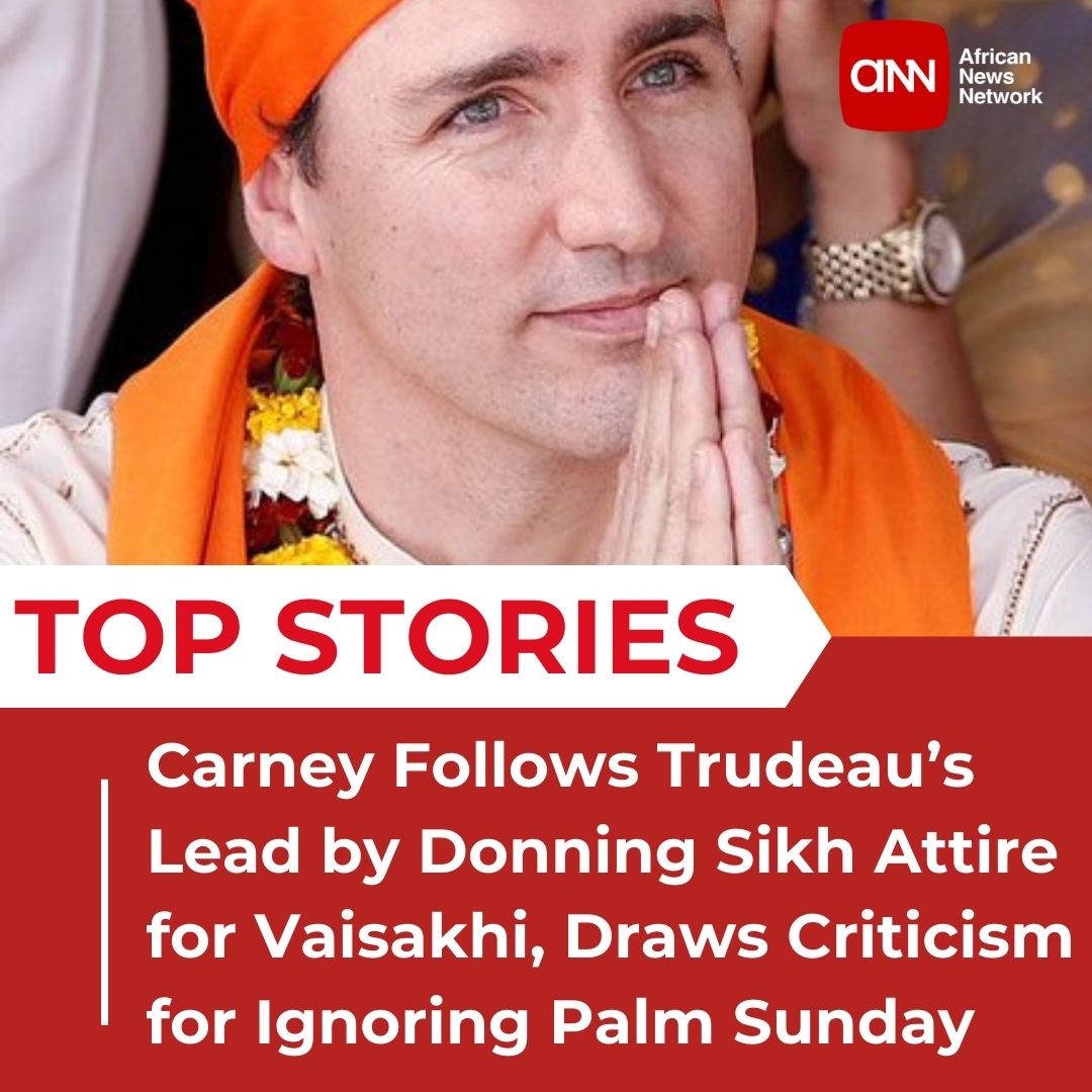 africannewsnet's tweet photo. #Canada Staying in line with a tradition seen under Justin Trudeau, Prime Minister Mark Carney appeared in Sikh attire to mark the Vaisakhi celebration — but quickly faced backlash online for failing to acknowledge Palm Sunday, a significant day for Christians celebrated the same weekend.