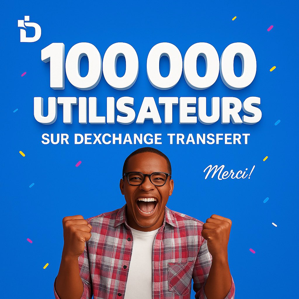 100 000 utilisateurs sur DEXCHANGE TRANSFERT !
Un immense merci à vous tous pour votre confiance !

Depuis le premier jour, notre mission est restée la même : simplifier vos transferts d’argent à travers l’Afrique.
Atteindre ce cap n’est que le début d’une belle aventure.