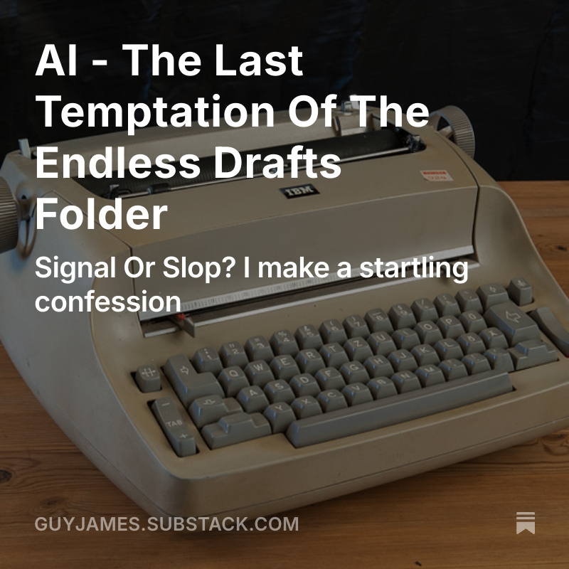 AI - The Last Temptation Of The Endless Drafts Folder open.substack.com/pub/guyjames/p…