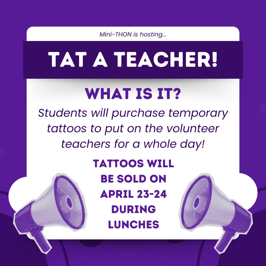 Reminder that next week is TATT a Teach! Tattoos will be sold during B &amp; C lunches in the cafeteria and tattoos will be applied to the participating teachers the following day April 25th!