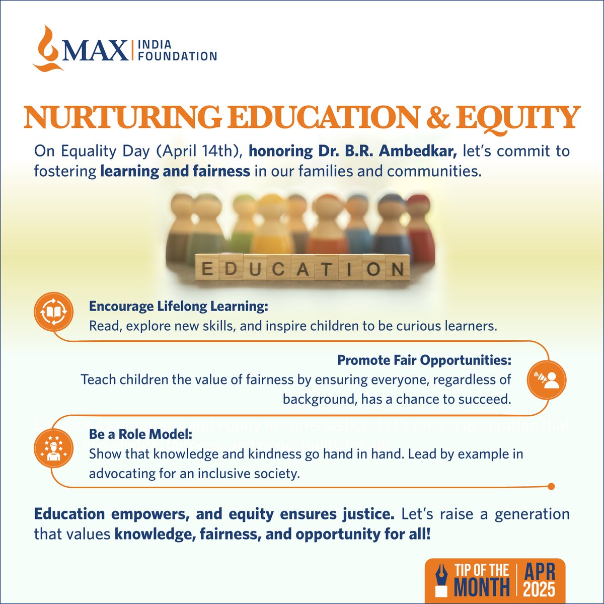 This #EqualityDay, let’s honour Dr. B.R. Ambedkar’s legacy by championing education, fairness, and opportunity for all. At #MaxIndiaFoundation, we believe that education empowers and equity ensures justice. Let’s nurture curious minds, and lead with kindness—one step at a time.