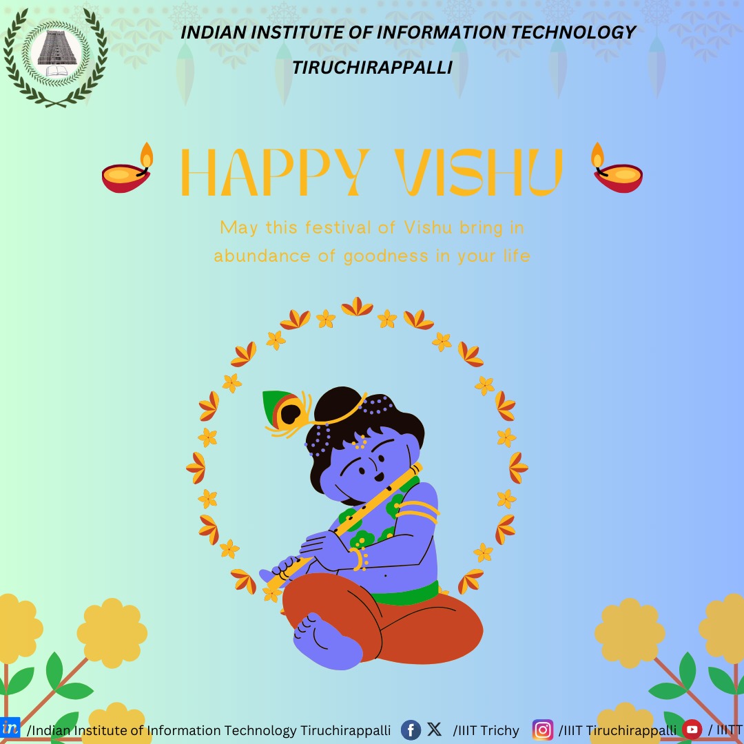 India’s cultural mosaic shines brighter today as we celebrate the spirit of new beginnings across states! 🌟
Wishing everyone a joyful  Poila Boishakh,  Bohag Bihu, Vishu, and  Pana Sankranti.
IIIT Trichy sends warm wishes for a year filled with growth, unity, and celebration. ✨