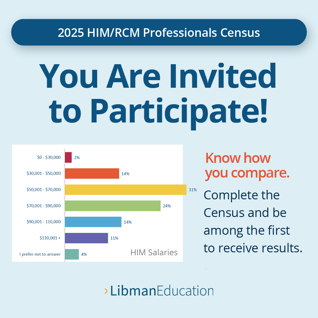 We Want to Hear From You!
7th Annual HIM/RCM Professionals Census: Your Opinion Matters
libmaneducation.com/2025-him-rcm-p…