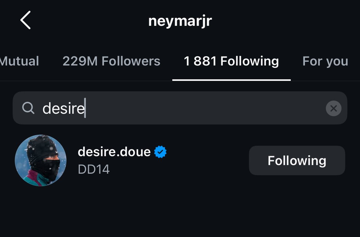 💣: Neymar just started following Desire Doue.