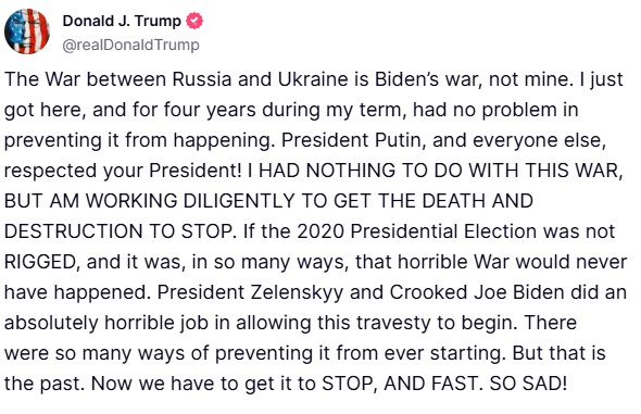 The War between Russia and Ukraine is Biden’s war, not mine. I just got here, and for four years during my term, had no problem in preventing it from happening. President Putin, and everyone else, respected your President! I HAD NOTHING TO DO WITH THIS WAR, BUT AM WORKING