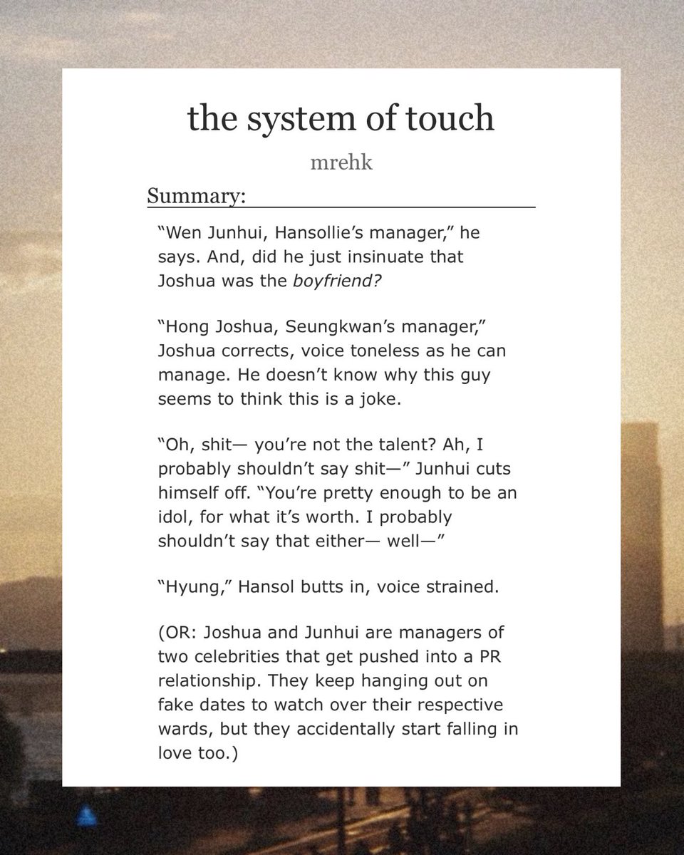 ⋆ the system of touch ⋆ 

♡ junshua
♡ rated e, 35k
♡ written for <a href="/SVTRarePairFest/">SVT Rare Pair Fest 5.5</a> 
♡ romcom, the managers of two celebrities that are fake dating fall in love
♡ link in replies!