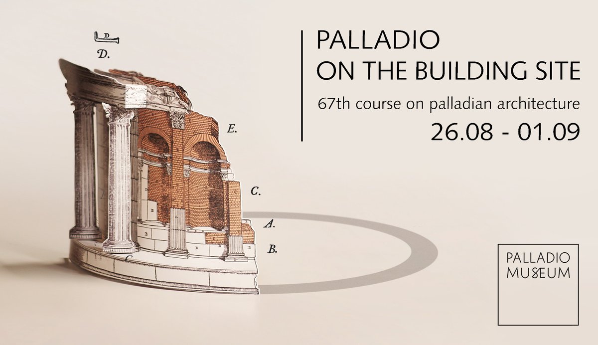 67th Course on Palladian Architecture 
PALLADIO ON THE BUILDING SITE
Vicenza + Veneto 
26 August - 1 September, 2025
 
palladiomuseum.org/courses/pallad…