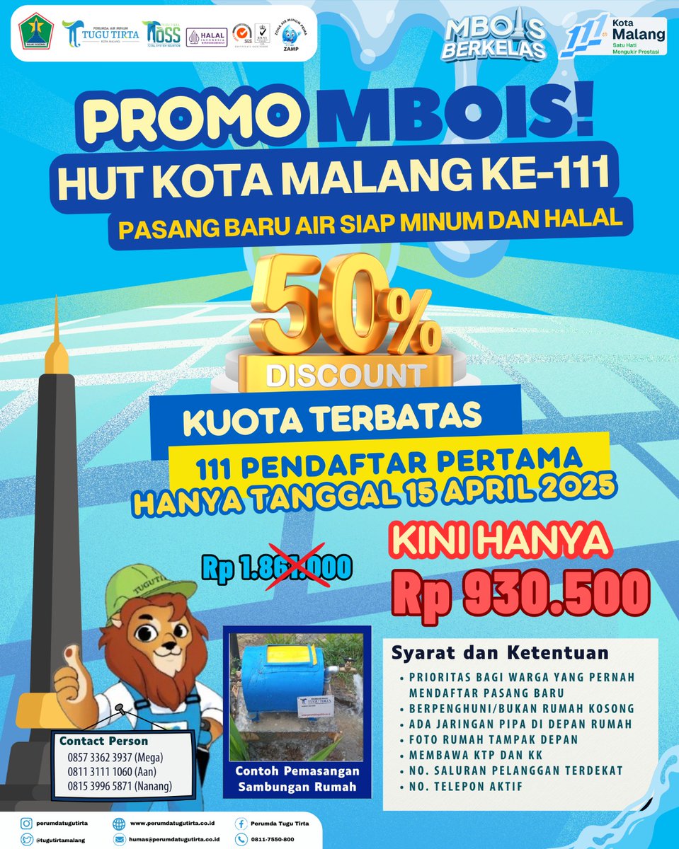 Hai #KawanZAMP special promo Tugu Tirta datang lagi! 

PROMO MBOIS hadir menyemarakkan HUT ke-111 Kota Malang. Dapatkan kesempatan untuk pasang baru dengan harga  khusus hanya Rp 930.500,-.

Ayo buruan daftar sekarang karena kuota terbatas untuk 111 pendaftar pertama dan berakhir