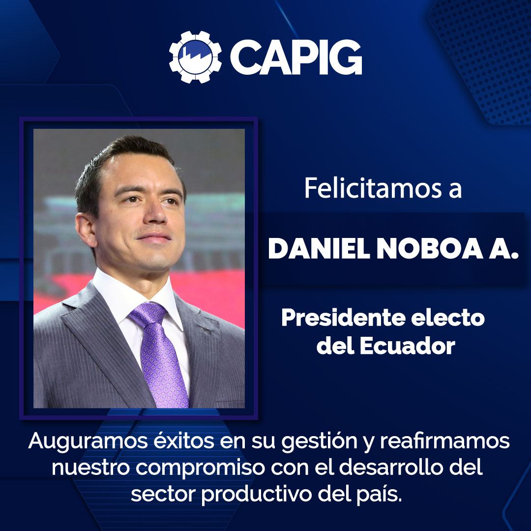 Felicitaciones al señor <a href="/DanielNoboaOk/">Daniel Noboa Azin</a> por su elección como Presidente del Ecuador.
Desde CAPIG, reafirmamos nuestro compromiso de trabajar de manera conjunta por el fortalecimiento del sector empresarial y la generación de empleo que impulse el desarrollo productivo del País.
