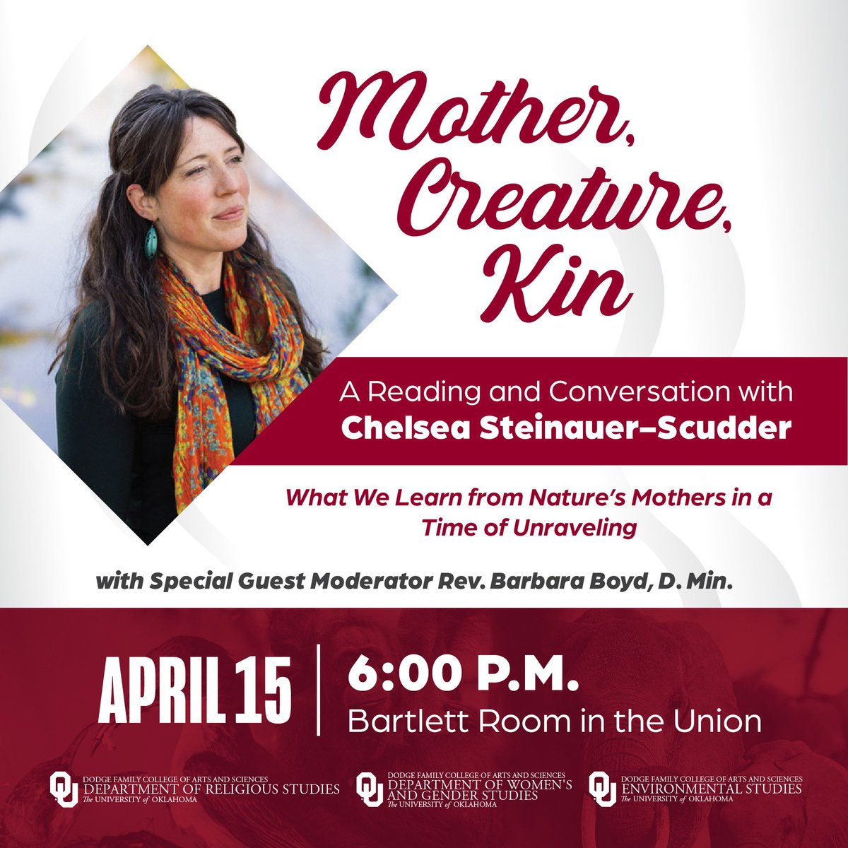 You are invited to join us for a conversation with author and alumna Chelsea Steinauer-Scudder on her publication, *Mother, Creature, Kin: What We Learn from Nature’s Mothers in a Time of Unraveling* at 6 p.m. tomorrow, Tuesday, April 15 in the Bartlett Room at the OMU.