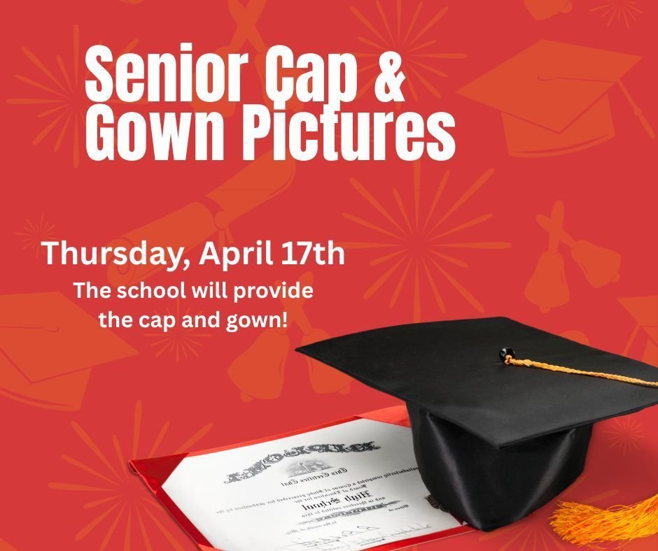 Senior Cap and Gown pictures will be taken at the school this Thursday, April 17th. The school will provide the cap and gown, so all you need to bring is your smile!