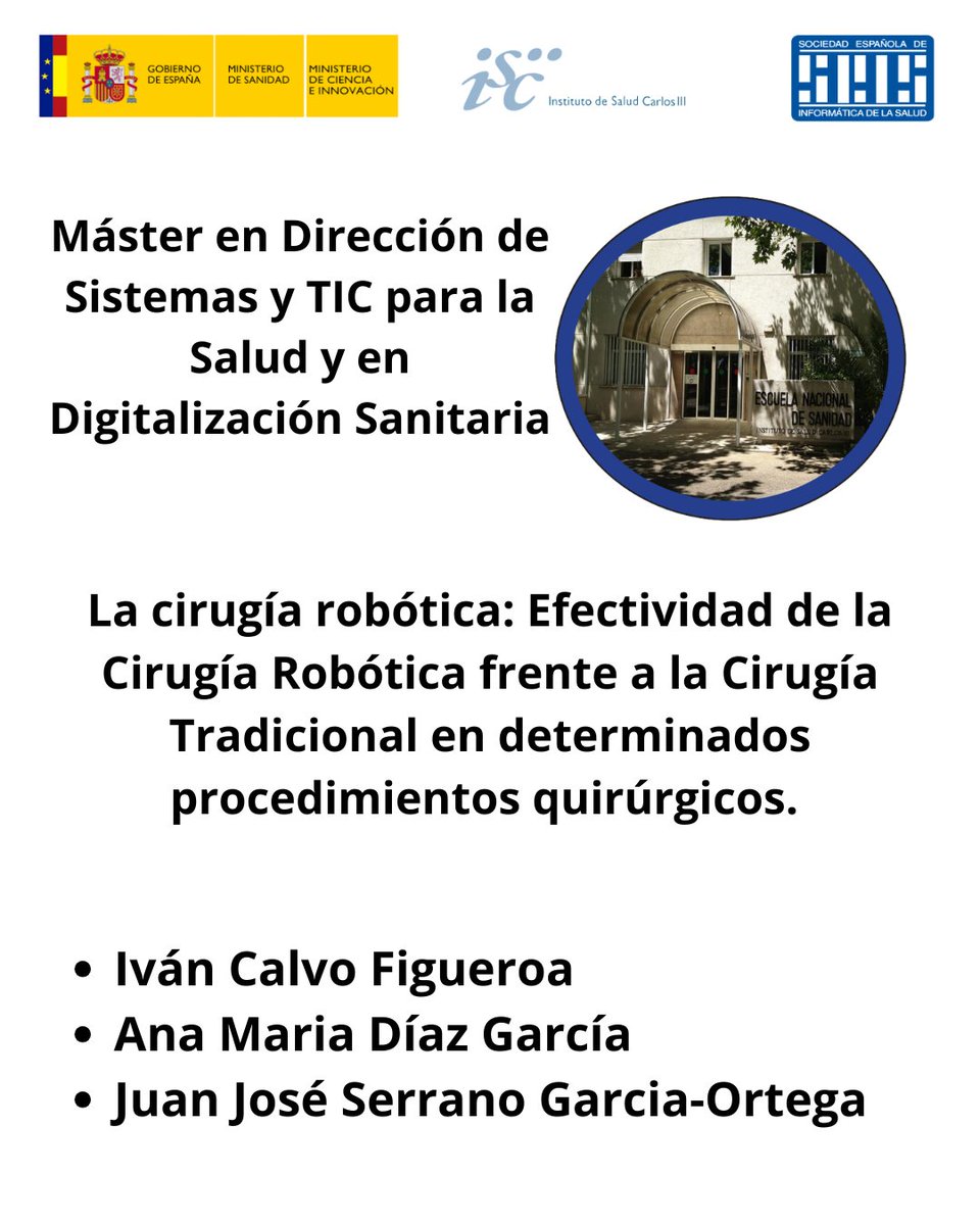 #SEIS #MasterTIC #MDSTICS

Máster en Dirección de Sistemas y TIC para la Salud y en Digitalización Sanitaria. Trabajo de Fin de Máster 10ª Edición - TFM - LA CIRUGÍA ROBÓTICA: Efectividad de la Cirugía Robótica frente a la Cirugía Tradicional en determinados procedimientos