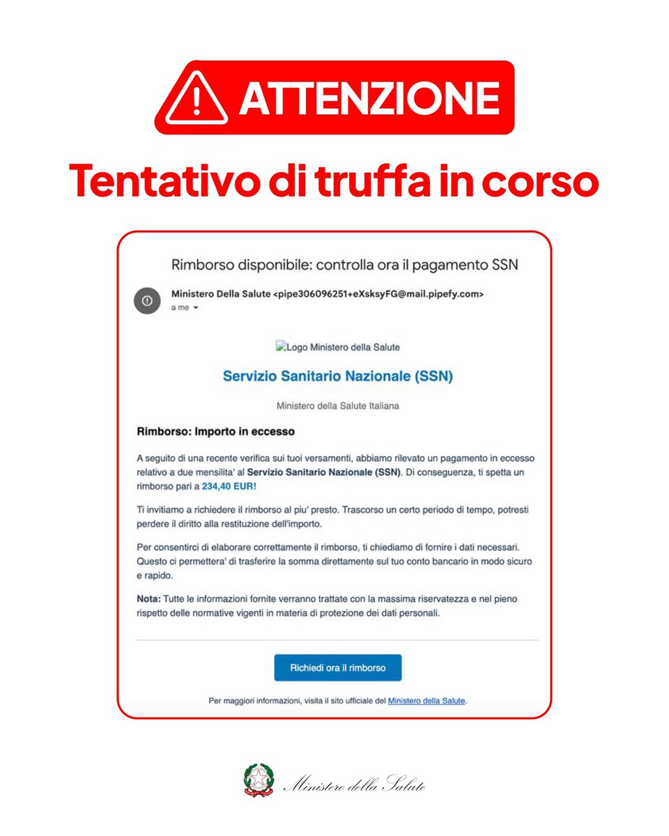 ⚠️‼️Attenzione: circolano false email a nome del Ministero della Salute che promettono rimborsi economici.
Non cliccate sui link contenuti, non fornite dati personali e cancellate immediatamente il messaggio.

Il Ministero della Salute ha segnalato il caso ai Carabinieri NAS.