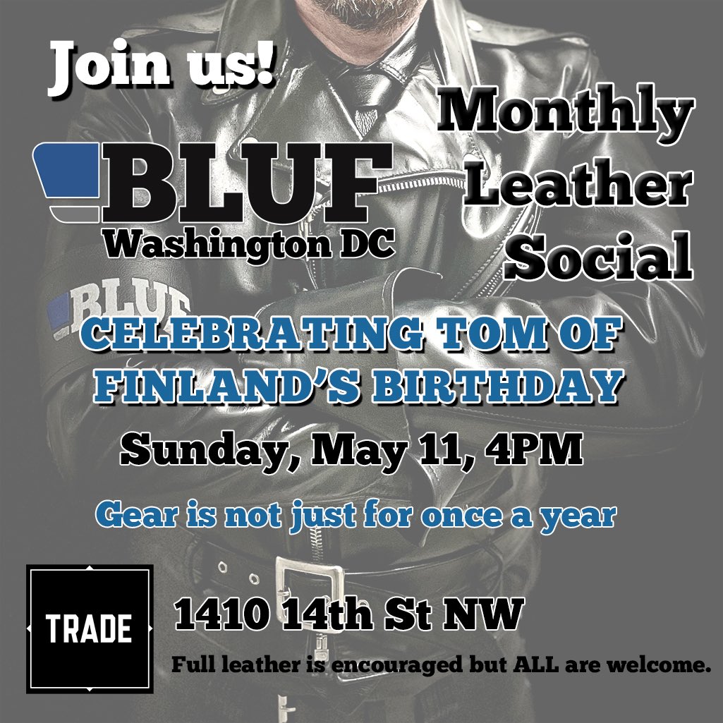 Join us for a drink at DC’s monthly #BLUF leather social at <a href="/tradebardc/">TRADE</a> on May 11, 2025

➡️ CELEBRATING TOM OF FINLAND’s BIRTHDAY 

Hosted by <a href="/BLUFDC/">BLUF:DC</a>
BLUF2811 <a href="/findomsirdc/">Sir Will Power 🇺🇸💪🏻</a>
and BLUF3551 #BLUFDC