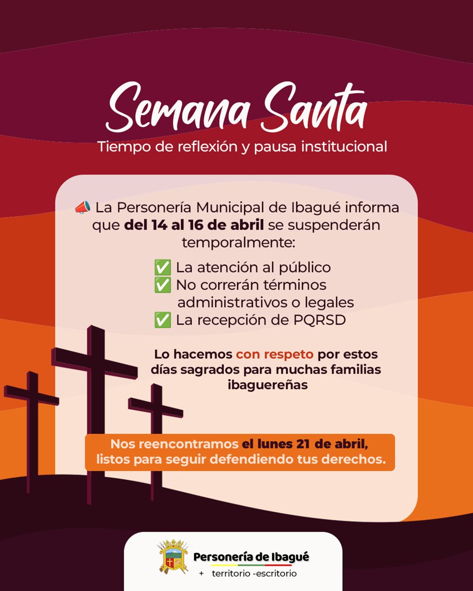 🕊️ La Personería de Ibagué suspende atención al público y términos legales del 14 al 16 de abril (Res. 108 de 2025).
🫶 Lo hacemos con respeto por estos días sagrados para muchas familias ibaguereñas.Nos reencontramos el 21 de abril, listos para seguir defendiendo tus derechos.
