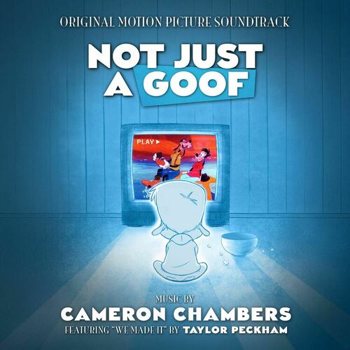 Soundtrack album released for Disney+'s 'A Goofy Movie' documentary 'Not Just a Goof' feat. score by <a href="/CamChamMusic/">Cameron Chambers</a> and song by Taylor Peckham. tinyurl.com/yc7pteb2