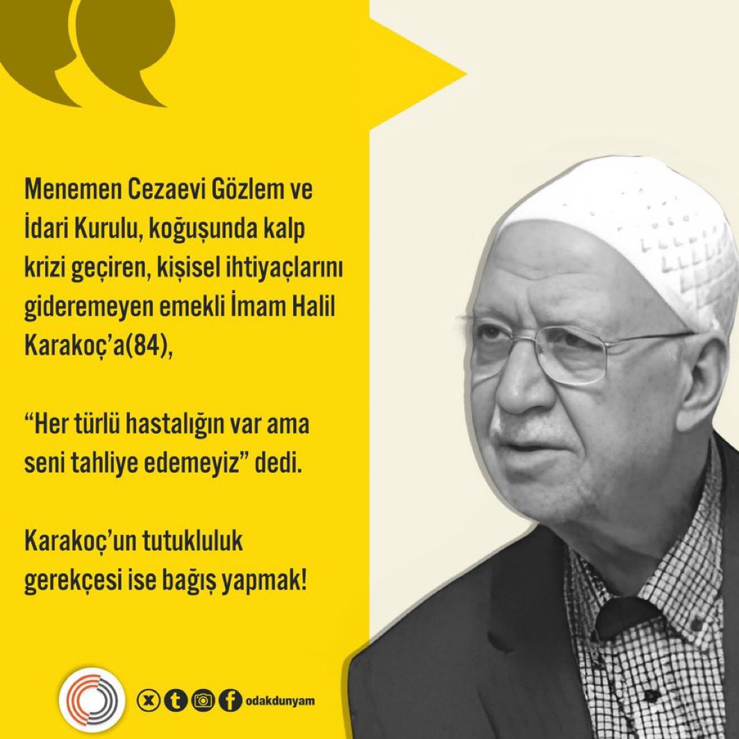 odakdunyam's tweet photo. Halil Karakoç / Emekli imam

85 yaşındaki Karakoç, bağış yaptığı gerekçesiyle hapse atıldı.
Karakoç’a hukuksuzluk bununla da kalmadı. Gözlem kurulu denetimli serbestlik hakkını keyfi biçimde engelledi.

#HukukOlsaydı https://t.co/BhQL97MdgG