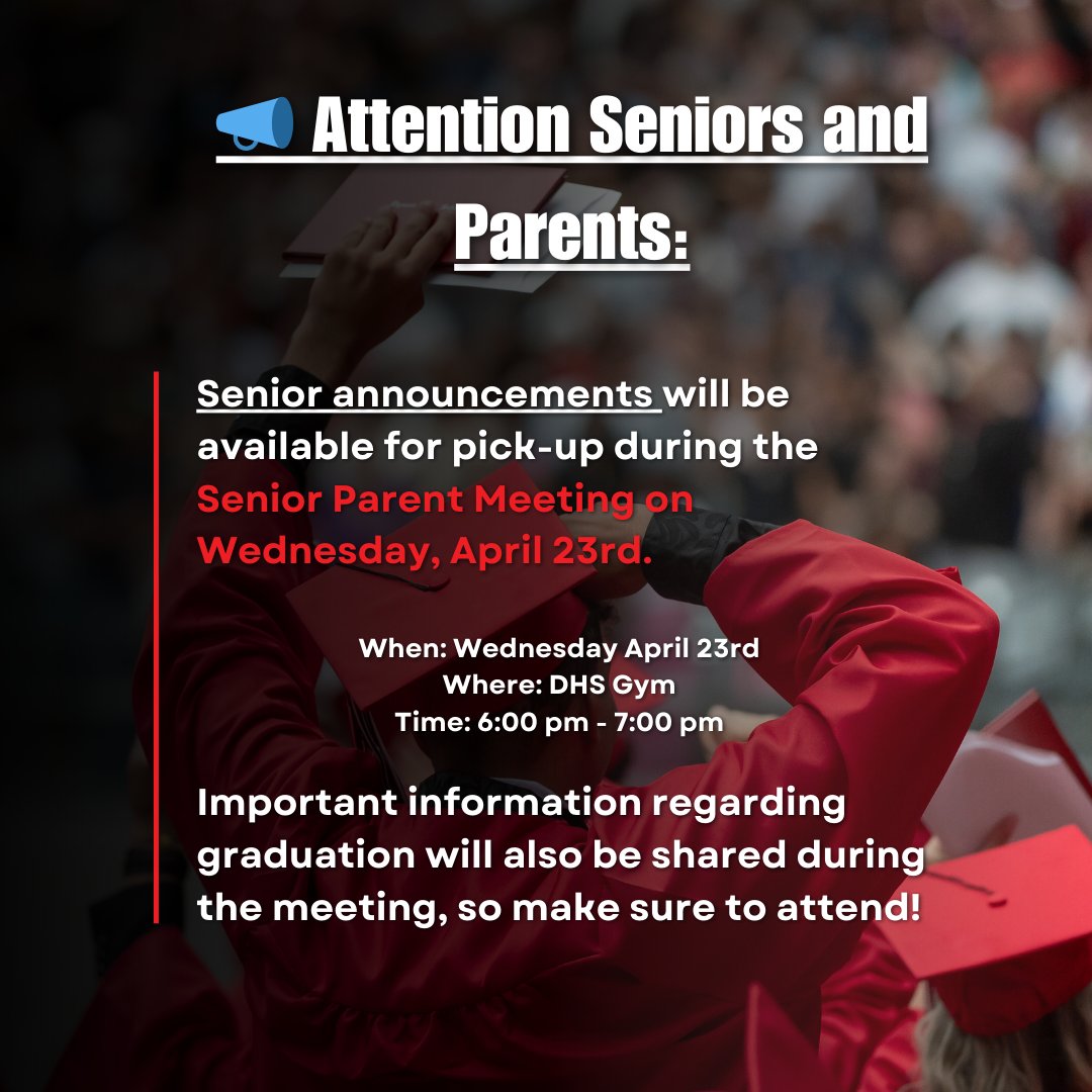 DHSDemonSports's tweet image. 📣 Attention Seniors and Parents:
Senior announcements will be available for pick-up during the Senior Parent Meeting.
📅When: Wednesday April 23rd
📍Where: DHS Gym
🕓Time: 6:00 pm - 7:00 pm
Important information regarding graduation will also be shared during the meeting!