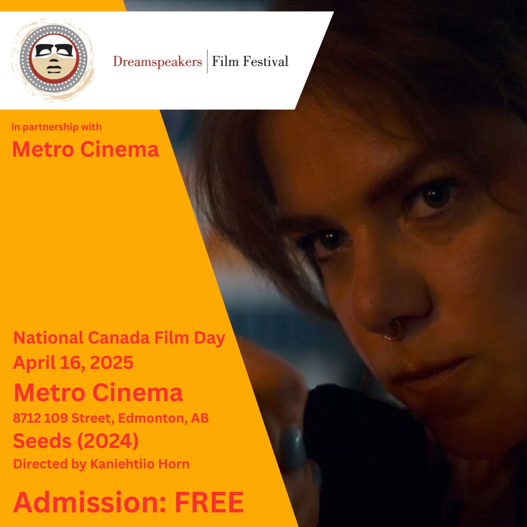 Dreamspeakers's tweet photo. National Canada Film Day Screening
Seeds (2024) Directed by Kaniehtiio Horn 
April 16, 2025
Metro Cinema
8712 109 Street, Edmonton, AB
7PM
FREE

@Dreamspeakers in partnership with @metro #canfilmday https://t.co/NdekR8XBv7
