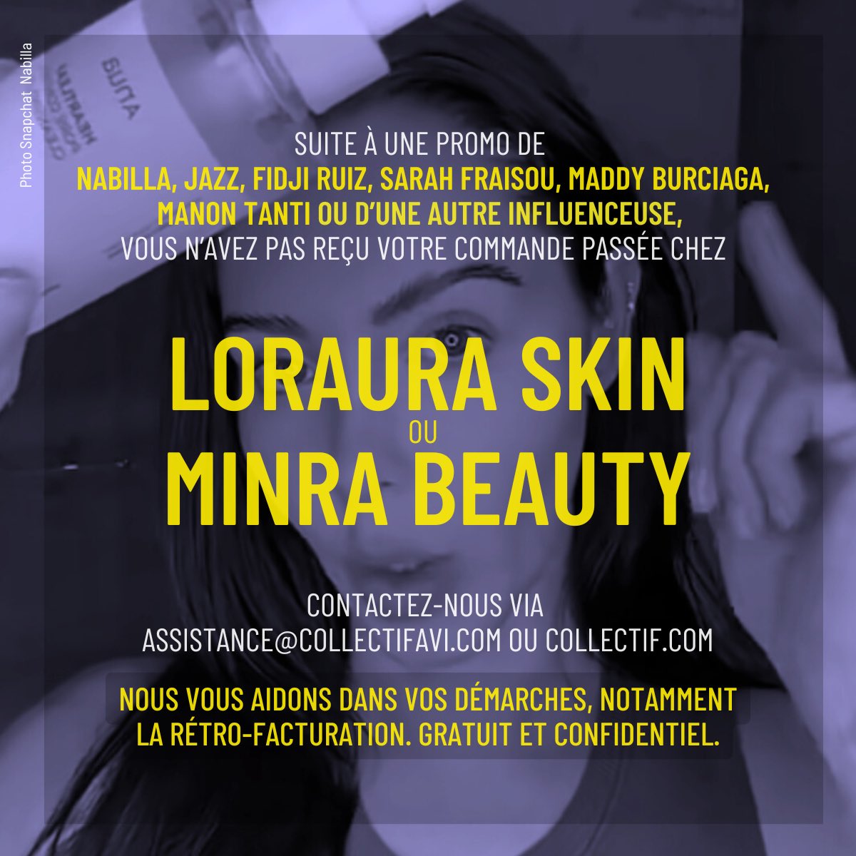 collectifAvi's tweet photo. 📣 | Acheteurs de #Loraura Skin ou #Minra Beauty : si vous n’avez pas reçu votre commande ou si le produit est non conforme, contactez-nous rapidement. Aide gratuite et confidentielle (rétrofacturation si possible).
Promos : Nabilla, Jazz, Fidji, Sarah Fraisou, Maddy, Manon Tanti https://t.co/WOcBKuj7wG