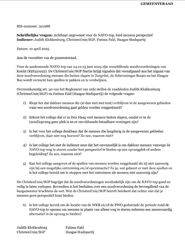 Haags groen wordt ontruimd van dakloze mensen voor de NAVO-top. Cynisch, dakloze mensen worden weggestuurd zonder perspectief. Mijn oproep: open ten minste de opvang pwo en wkr gedurende de top! Dan zijn we pas echt de stad van vrede en recht.