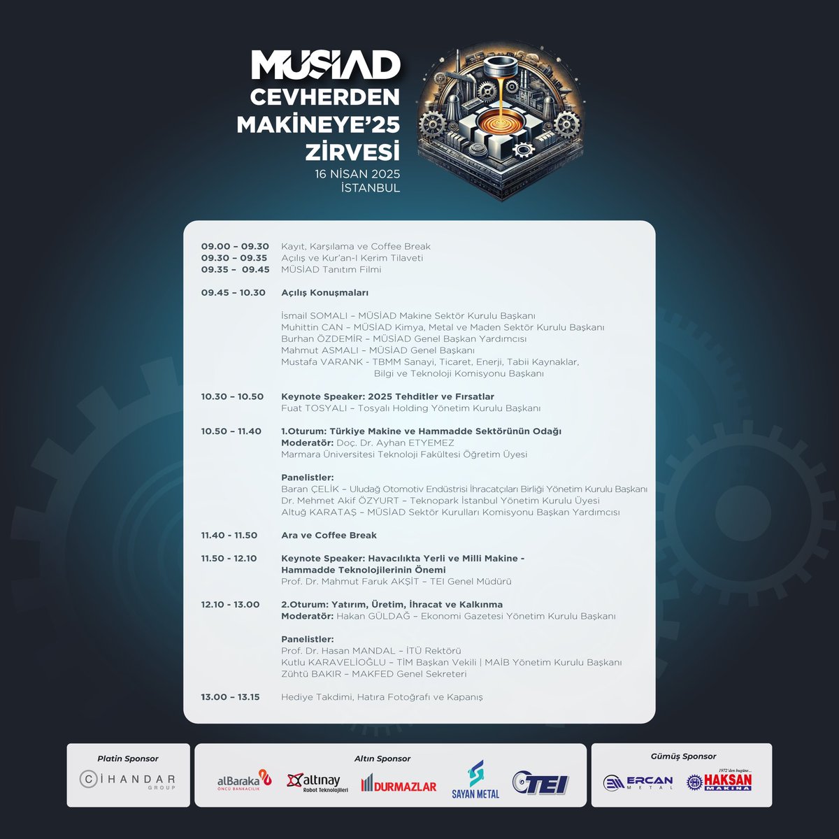 CEVHERDEN MAKİNEYE’25 ZİRVESİ…
Cevherin Makineye dönüşüm yolcuğundaki odakları ele alarak, sektörün önde gelen isimleri ve uzmanlarıyla geleceği şekillendirecek fikirlerin tartışılacağı, Hammadde ve Makine Sektör temsilcilerini bir araya getirecek etkinliğimizde verimlilik,