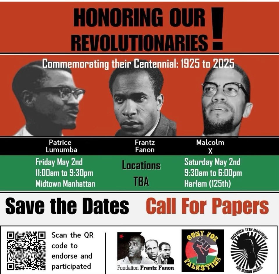 📣📣 HONORING OUR REVOLUTIONARIES: FANON, LUMUMBA, MALCOLM X – Liberation and Lessons for 2025. Join us for this May 2–3 conference &amp; protest! 

Register + read Call for Papers for student pre-conference + submit abstracts: form.jotform.com/251025196443049