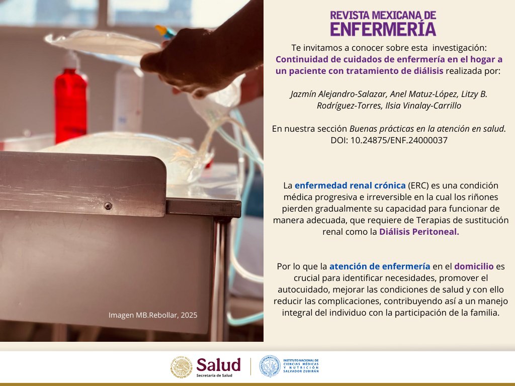 * * * REVISTA MEXICANA DE ENFERMERÍA * * *
Continuidad de cuidados de enfermería en el hogar a un paciente con tratamiento de diálisis
Descarga el artículo en: revistamexicanaenfermeria.org/frame_esp.php?…