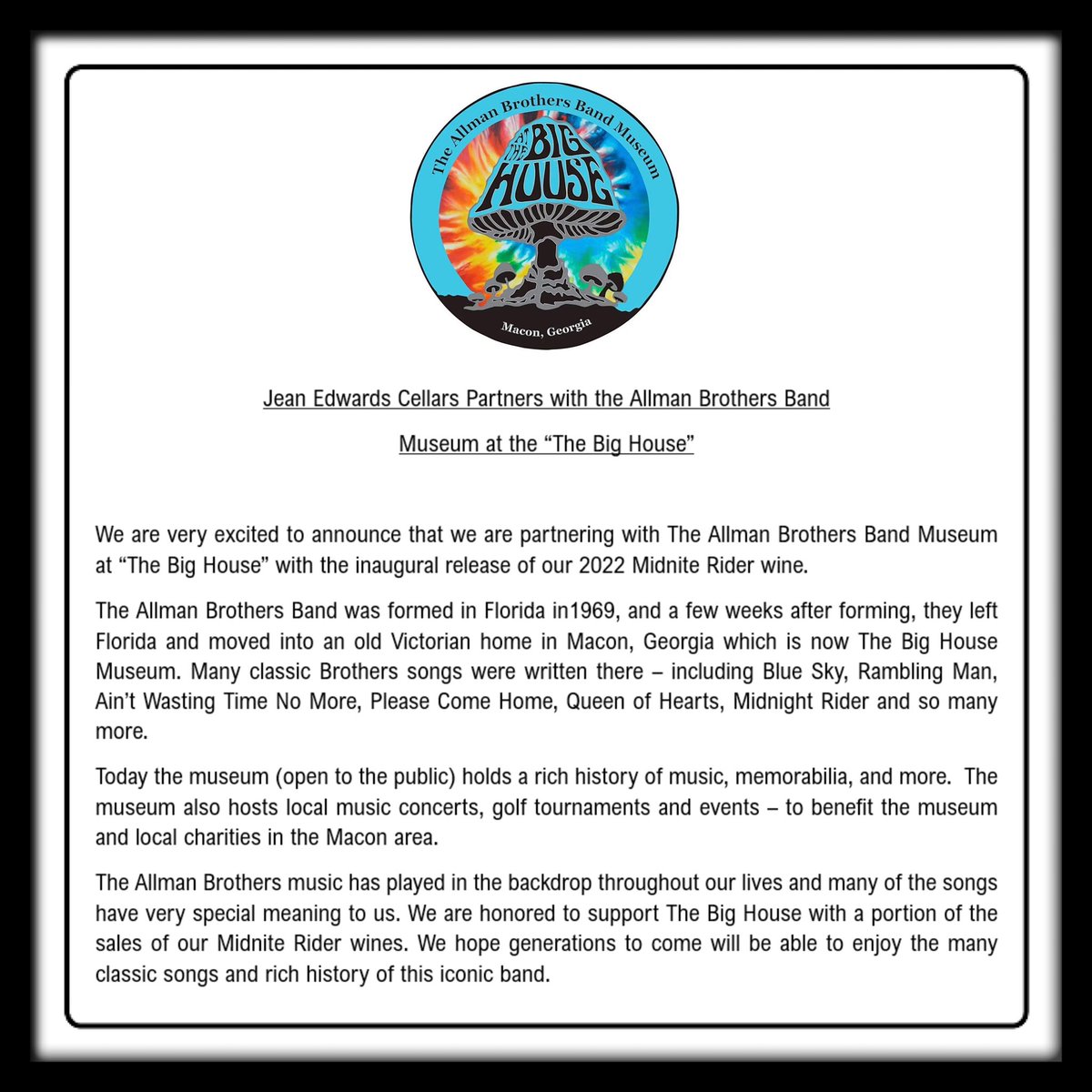 We are excited to announce that we have partnered with the ALLMAN BROTHERS BAND MUSEUM AT THE BIG HOUSE with our Midnite Rider wines. A portion of the sale of our Midnite Rider wines will be donated to the museum. Click link to learn more jeanedwardscellars.com/abb%2Fthe-big-…