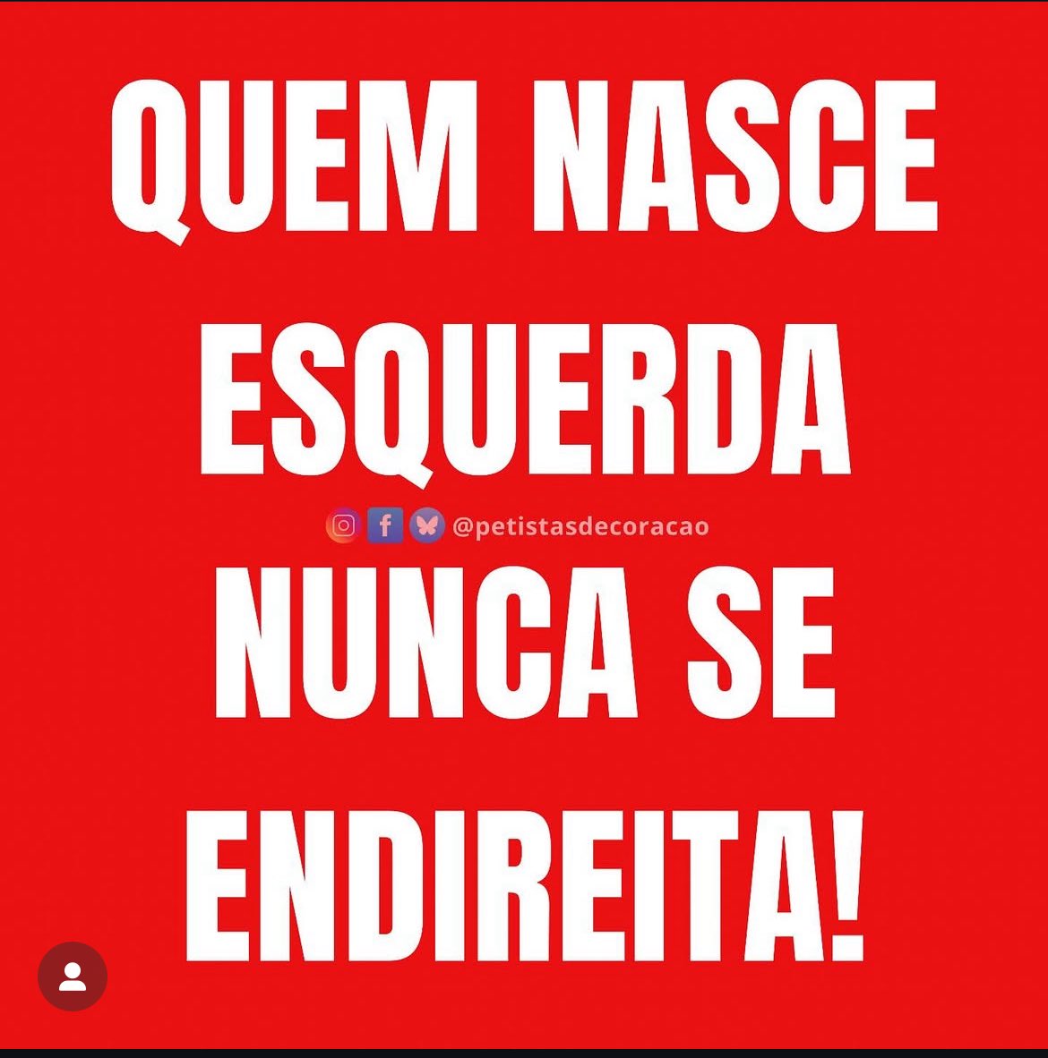 Cadê os petistas que ainda não sigo, brota aqui 👇🏽