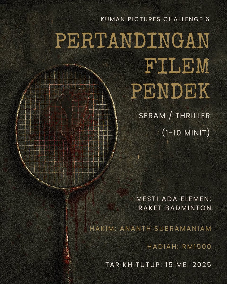 KUMAN PICTURES CHALLENGE 6 - kini dengan raket badminton! 🏸

Kuman Pictures sekali lagi menganjurkan pertandingan filem pendek yang bertema seram atau thriller.

Pengisian 'seram" atau 'thrilller' bergantung kepada anda. Tapi kalau boleh sentuh isu semasa, lagi baek.