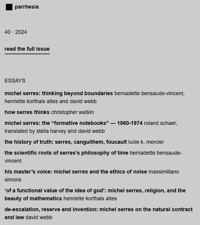 There's a new special issue of the Parrhesia journal, dedicated to the work of Michel Serres:

Full open access PDF: parrhesiajournal.org/wp-content/upl…

TOC 👇