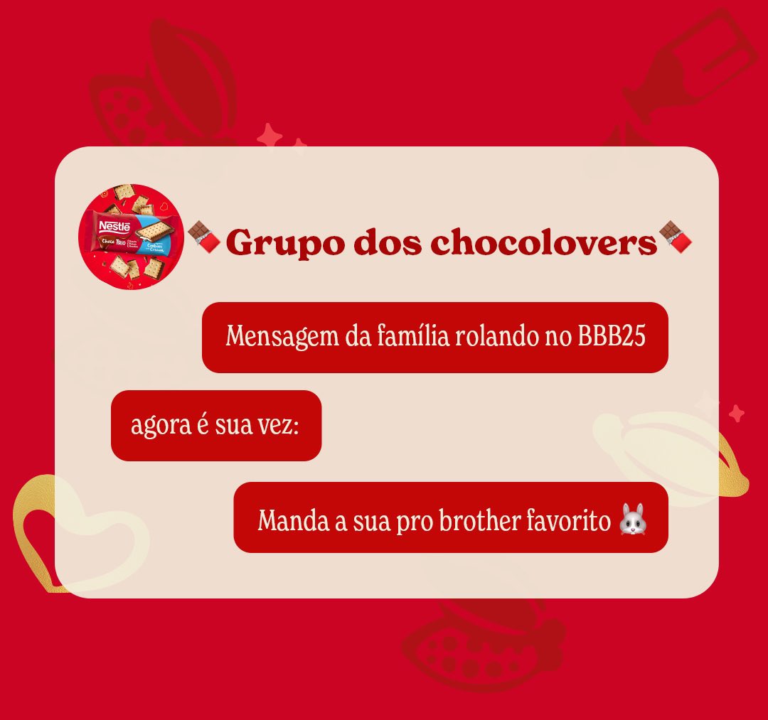 o que você diria pro seu brother favorito se ele tivesse no seu grupo da família?
#NestleChocoTrioBBB25 #BBB25