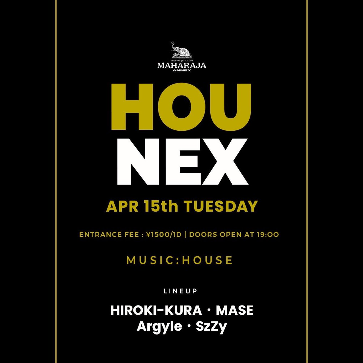 ✨今夜19時開催✨

📅4月15日(火) 19:00〜23:30
🎟️¥1,500/1D

#HOUNEX

MUSIC♫ HOUSE

-LINEUP-
HIROKI-KURA
MASE
Argyle
SzZy