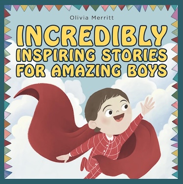 INCREDIBLY INSPIRING STORIES FOR AMAZING BOYS: Social Emotional Picture Book About #Motivation &amp; #selfconfidence by Olivia Merritt

#FREE on Kindle now!
US: amazon.com/dp/B0F4LLL78R
UK: amazon.co.uk/dp/B0F4LLL78R
#freebooks #kidsbooks #childrensbook #ParentingTips #GIVEAWAY #booktwt