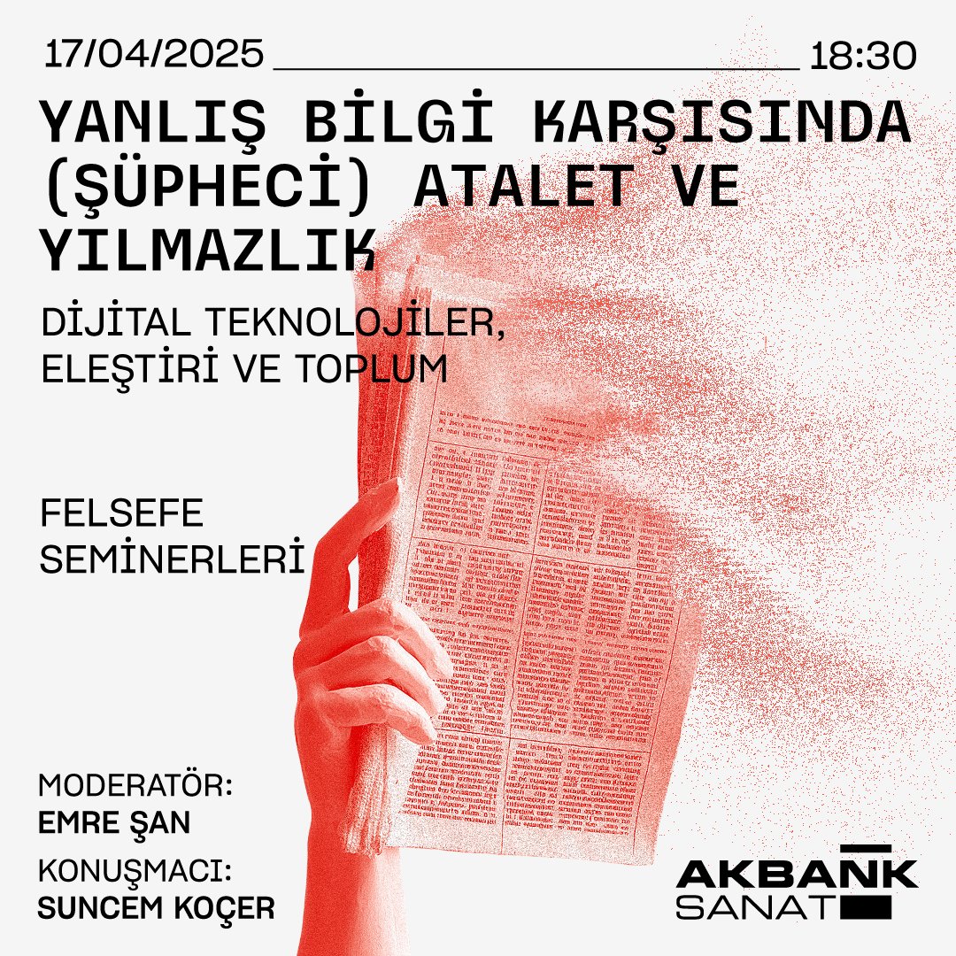 Doç. Dr. Suncem Koçer, moderatörlüğünü Emre Şan'ın üstlendiği Felsefe Seminerleri kapsamında “Yanlış Bilgi Karşısında (Şüpheci) Atalet ve Yılmazlık” başlıklı konuşması ile 17 Nisan Perşembe saat 18:30’da Akbank Sanat’ta.