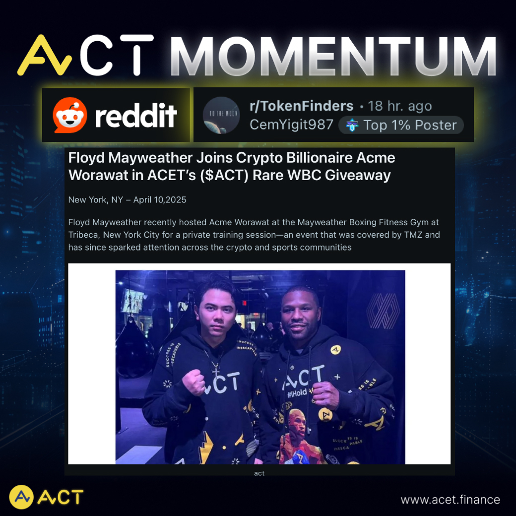 r/TokenFinders on Reddit highlights the $ACT(ACET) event featuring Floyd  Mayweather and Acme Worawat, crypto billionaire and founder of $ACT, under  the headline: “Why Floyd Trusts in ACET?”. This is the perfect movement