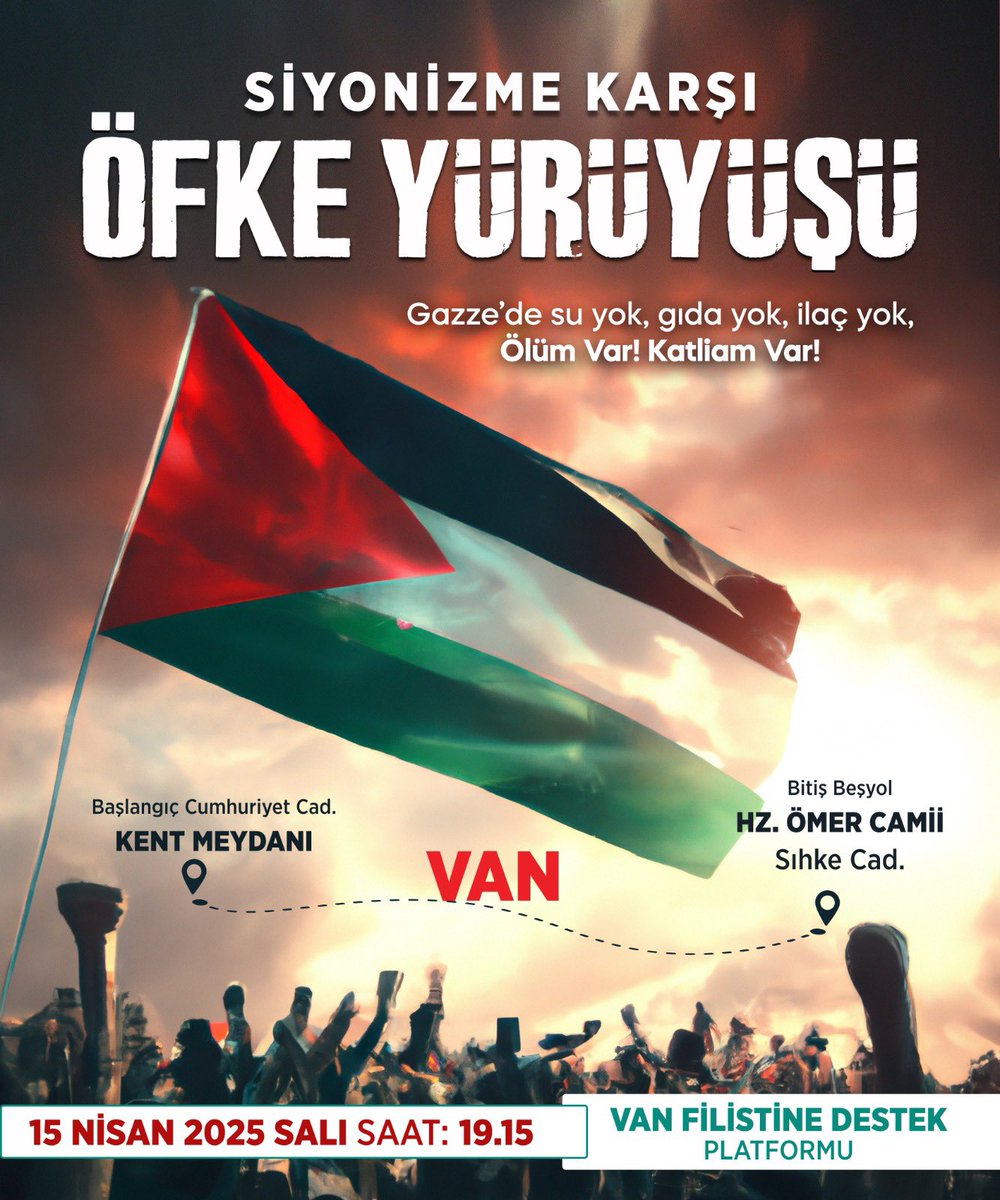 📍Bugün Van’dayız
 Yürüyüşe Davet Ediyorum🎙️

FİLİSTİN'E DESTEK,
SİYONİZME KARŞI ÖFKE
Y  Ü  R  Ü  Y  Ü  Ş  Ü

🗓️ 15 Nisan 2025 /Salı
🕢 19.15

▪️YÜRÜYÜŞ GÜZERGAHI                                               
👣Kent Meydanı— Hz.Ömer Camii [Sıhke Caddesi]

Van Filistin’e Destek