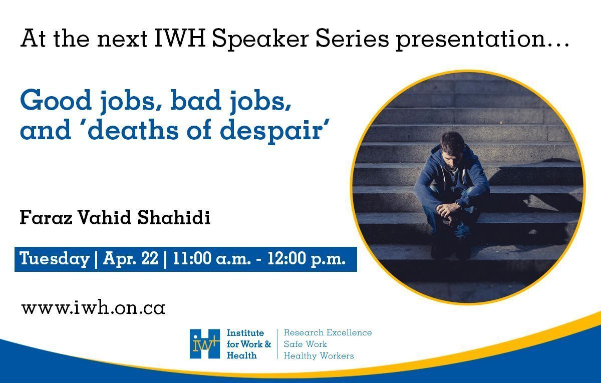 APRIL 22: Dr. Faraz Vahid Shahidi will discuss a study that examines whether #JobQuality—having a “good” or “bad” job—is linked to what some call “deaths of despair”: deaths caused by suicide, drug poisoning and alcohol. Register: buff.ly/LIV1IYz