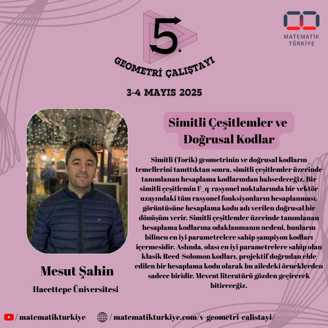 Mesut Şahin hocamızın “Simitli Çeşitlemler ve Doğrusal Kodlar” başlıklı konuşmasının detaylarına görselden ulaşabilirsiniz.😊

#matematik #tmk #akademiktmk #math #geometri #geometry #türkiyematematikkulübü