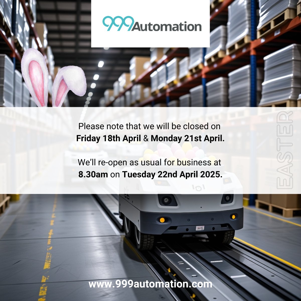 999Automation's tweet image. As we take a moment to enjoy the Easter holiday, please note that 999 Automation will be closed on Good Friday (18th April) and Easter Monday (21st April).

We'll be back to business as usual on Tuesday, 22nd April.

Happy Easter from all of us at 999 Automation!