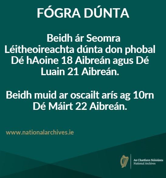 National Archives, Ireland (@narireland) on Twitter photo Meabhrúchán ar ár ndúnta Dé hAoine seo chugainn, 18 Aibreán agus Dé Luain 21 Aibreán. Reminder of our closure this Friday 18 April and Monday 21 April. <a href="/DeptCultureIRL/">Tourism-Culture-Arts-Gaeltacht-Sport-Media</a> Meabhrúchán ar ár ndúnta Dé hAoine seo chugainn, 18 Aibreán agus Dé Luain 21 Aibreán. Reminder of our closure this Friday 18 April and Monday 21 April. <a href="/DeptCultureIRL/">Tourism-Culture-Arts-Gaeltacht-Sport-Media</a>