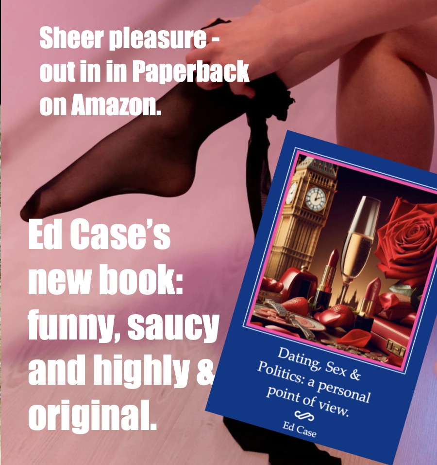 DatingForMating's tweet image. 'Dating, Sex &amp;amp; Politics: a personal point of view' by Ed Case. Excoriating, highly original and very funny. A louche exploration of the absurdities of the worlds of politics &amp;amp; dating. Human frailties set against a background of democratic collapse. OUT on Amazon. #DatingGame