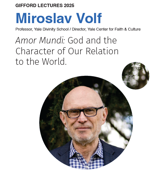 Prof Miroslav Volf will deliver Gifford Lectures entitled ‘Amor Mundi: God and the Character of Our Relation to the World’ in Aberdeen 12-20 May, 2025. All five talks also live-streamed freely but registration required for access. You can do this here: abdn.site/OHL6d