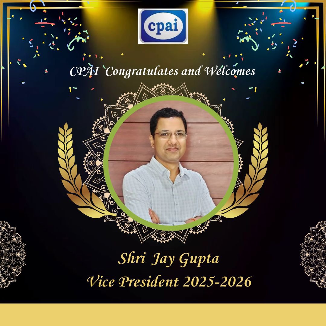 CPAI congratulates and welcomes Shri Jay Gupta - Vice President for 25-26